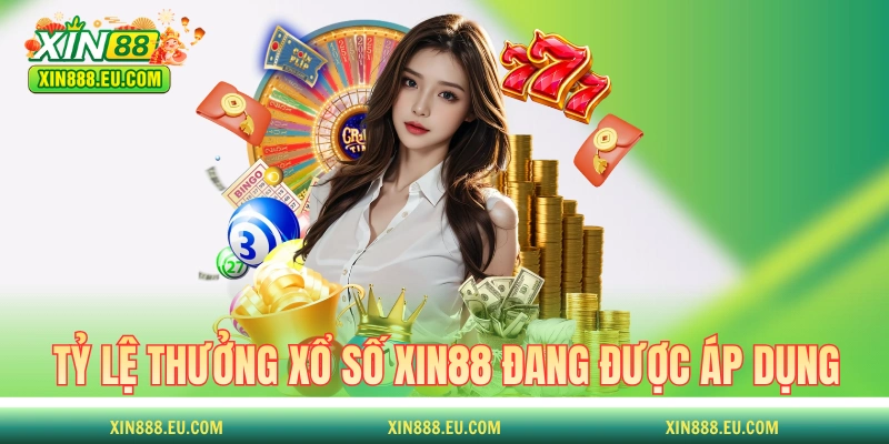 Bảng tỷ lệ thưởng xổ số XIN88 hiện đang được áp dụng